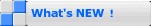 What's NEW！